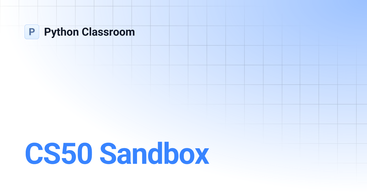 CS50 Sandbox | Python Classroom