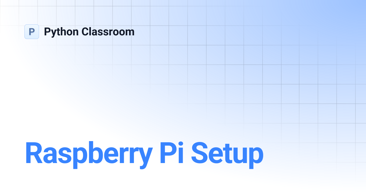 Raspberry Pi Setup | Python Classroom
