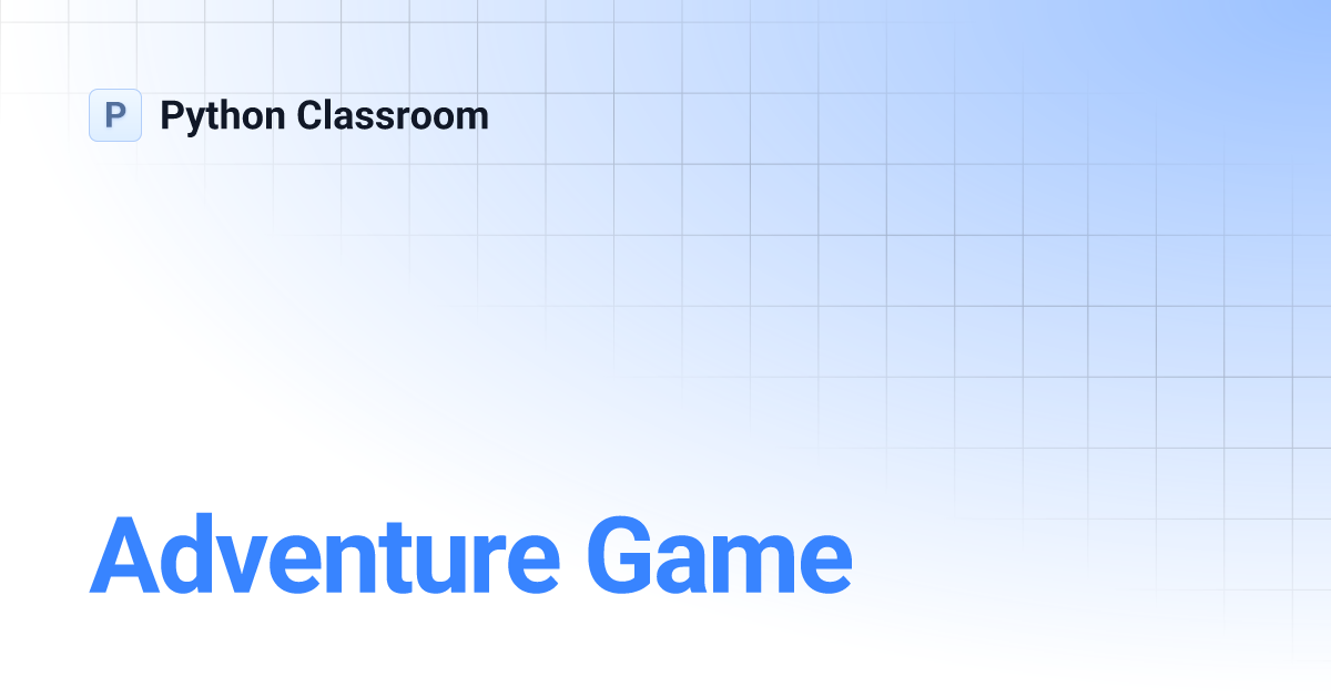 Adventure Game | Python Classroom