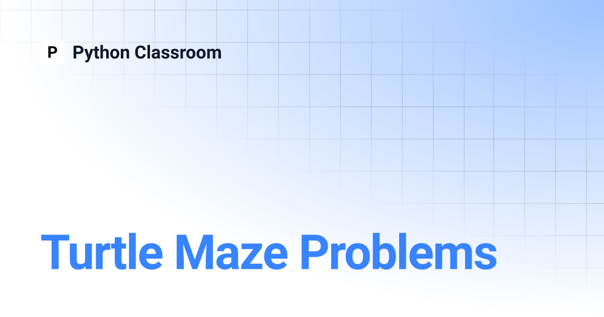 Turtle Maze Problems | Python Classroom