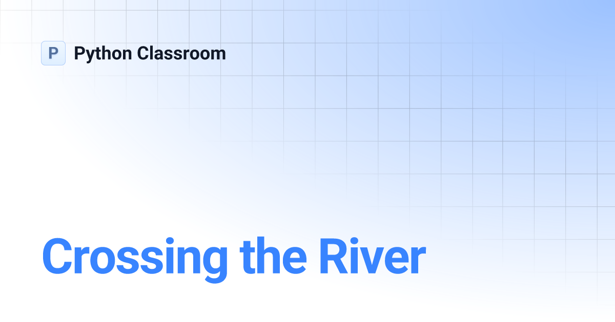 Crossing the River | Python Classroom